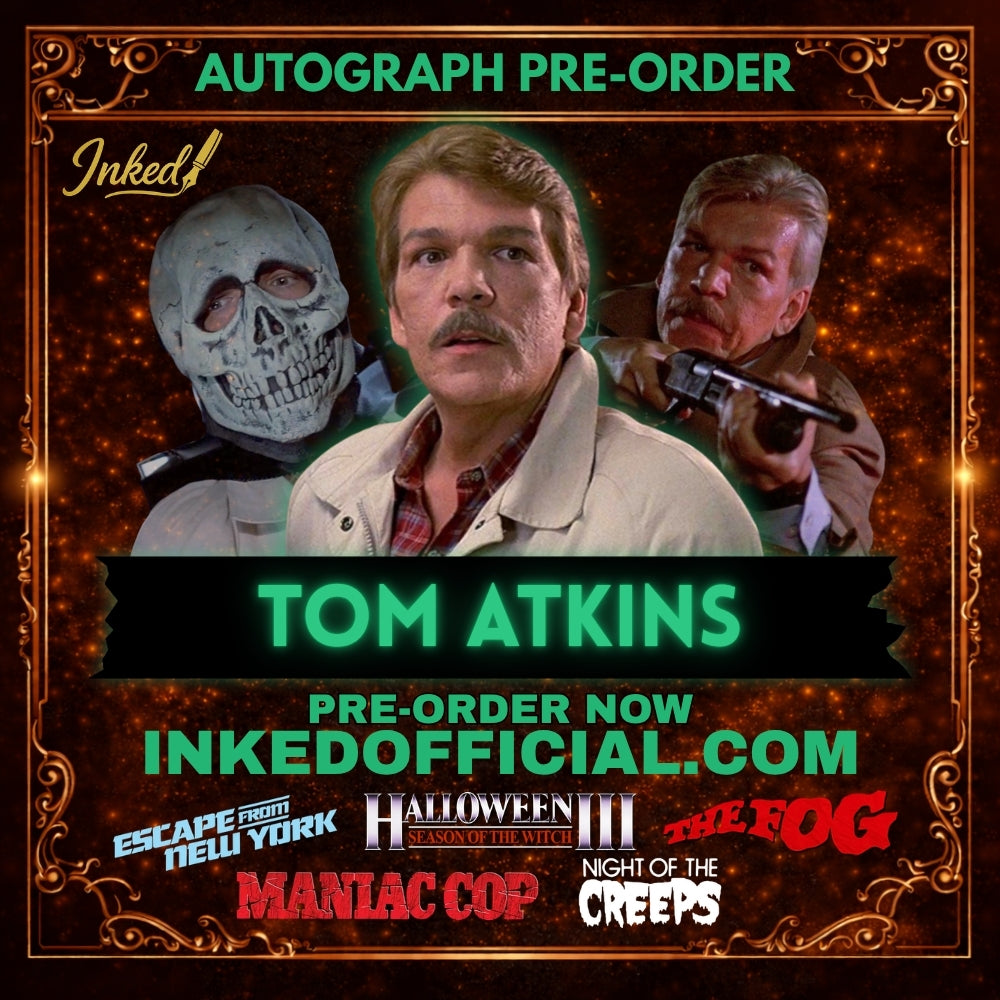 Tom Atkins Autograph Pre-Order